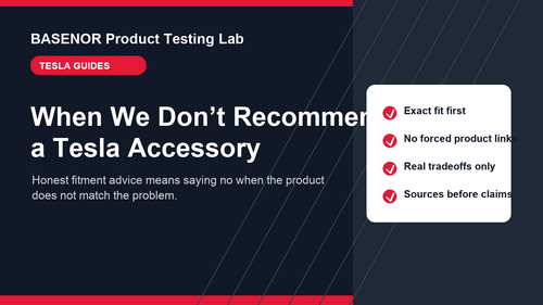 When We Don’t Recommend a Tesla Accessory: A Buyer’s Guide to Honest Fitment Advice